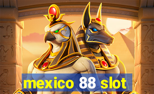 mexico 88 slot