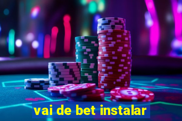 vai de bet instalar