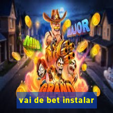 vai de bet instalar