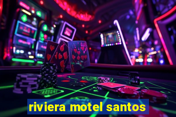 riviera motel santos