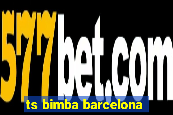 ts bimba barcelona