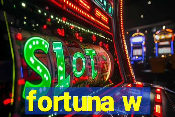 fortuna w