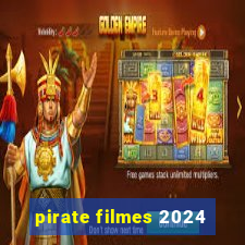 pirate filmes 2024