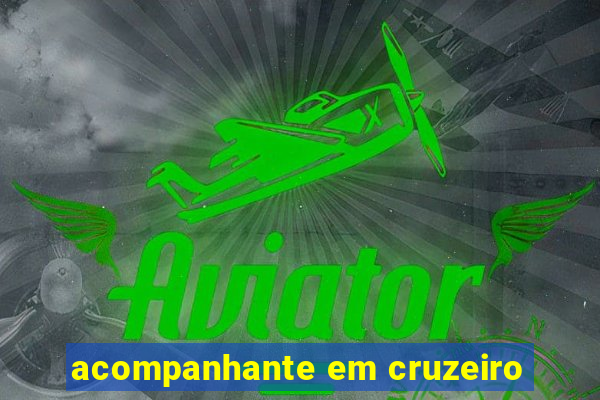 acompanhante em cruzeiro