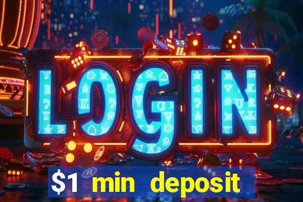 $1 min deposit online casino