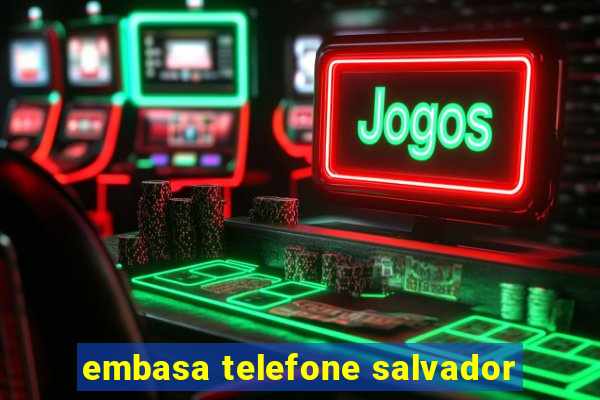 embasa telefone salvador