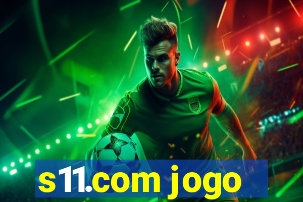 s11.com jogo