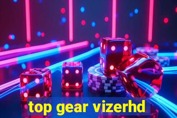 top gear vizerhd