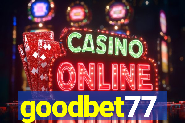 goodbet77