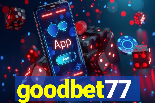 goodbet77