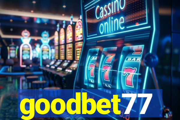 goodbet77