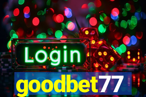 goodbet77