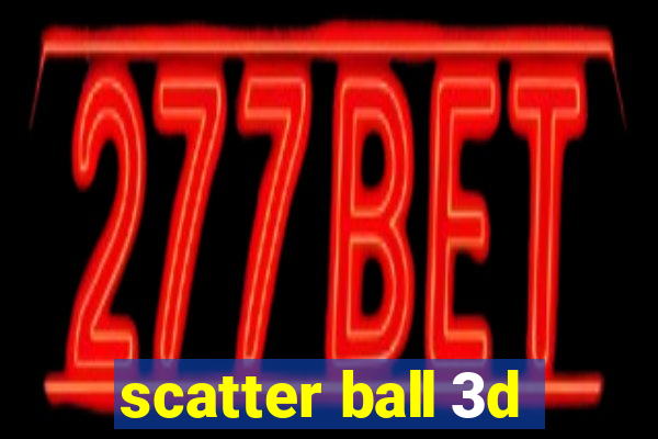 scatter ball 3d