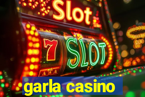 garla casino