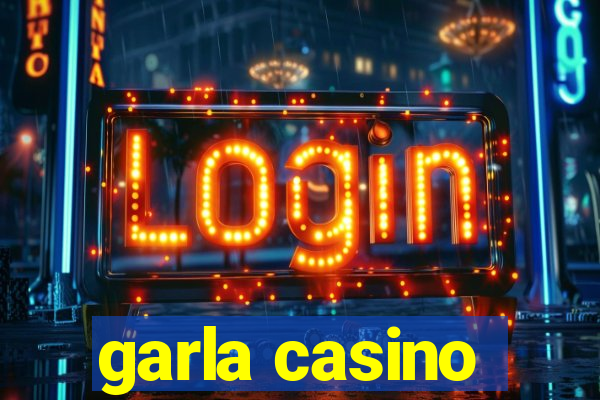 garla casino