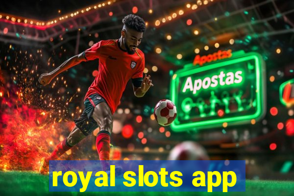 royal slots app