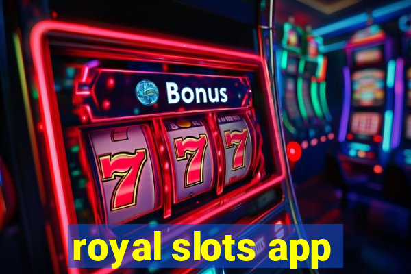 royal slots app