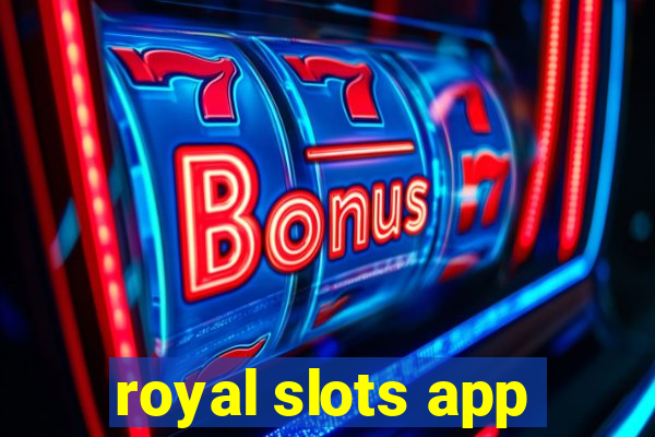 royal slots app