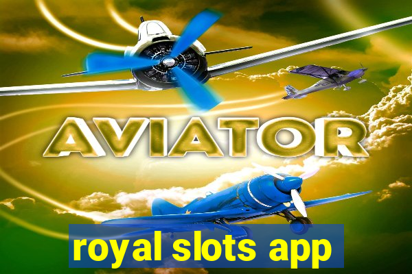 royal slots app