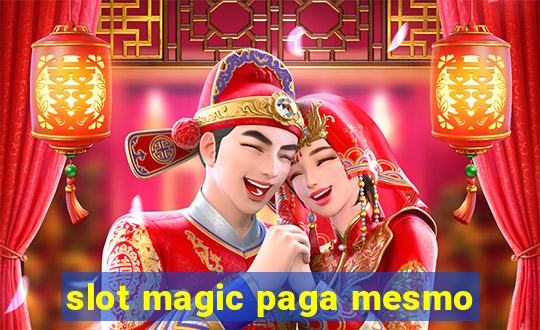 slot magic paga mesmo