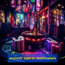 assistir sportv multicanais