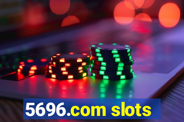 5696.com slots