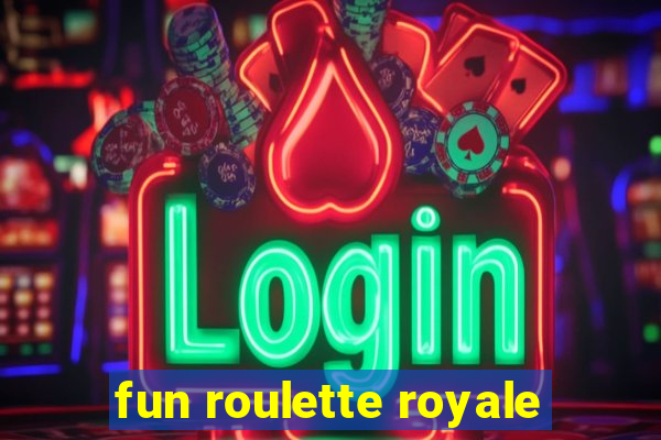 fun roulette royale