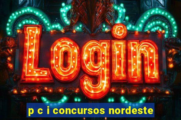 p c i concursos nordeste