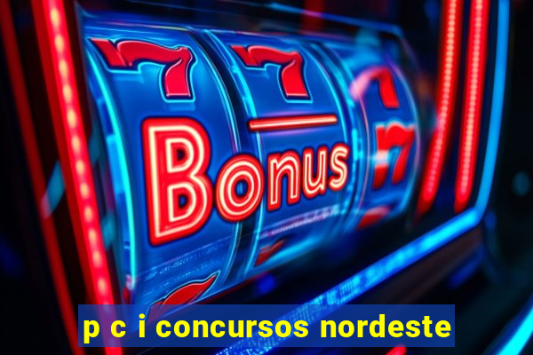 p c i concursos nordeste