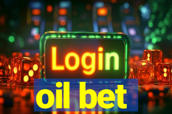 oil bet