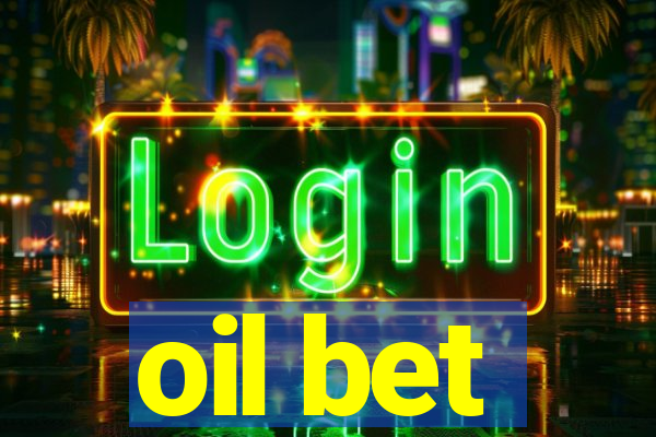 oil bet