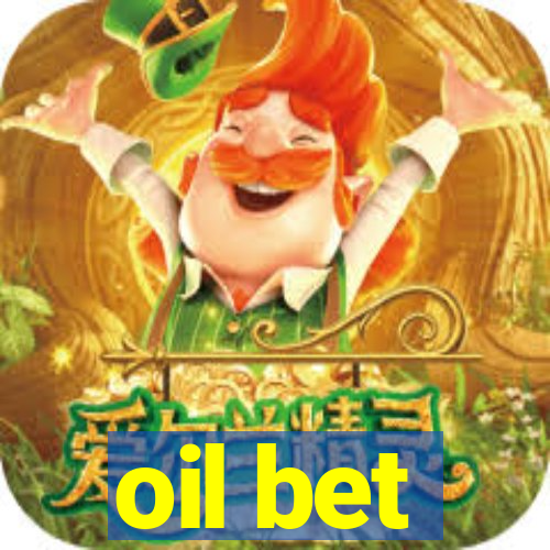 oil bet