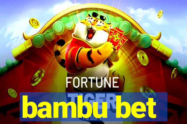 bambu bet