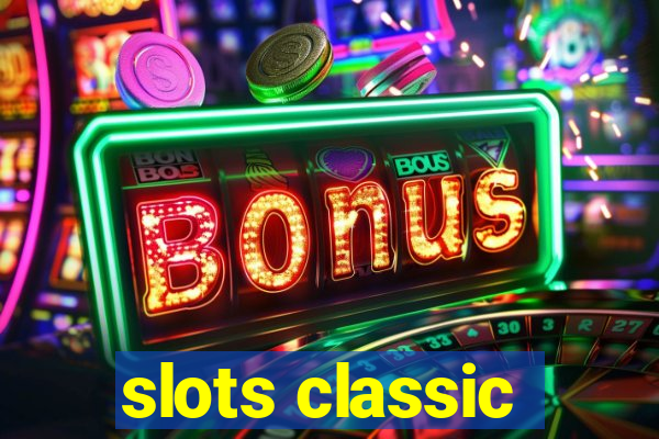 slots classic