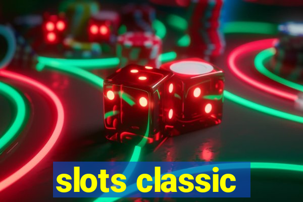 slots classic