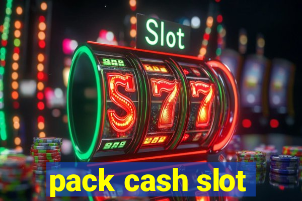 pack cash slot