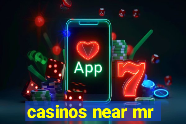 casinos near mr