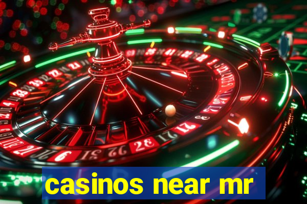 casinos near mr