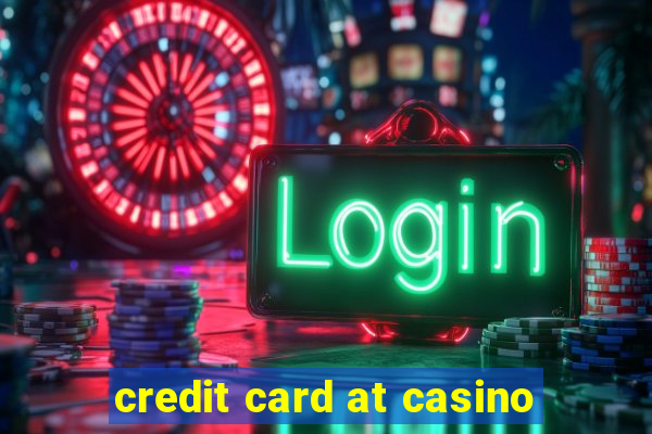 credit card at casino