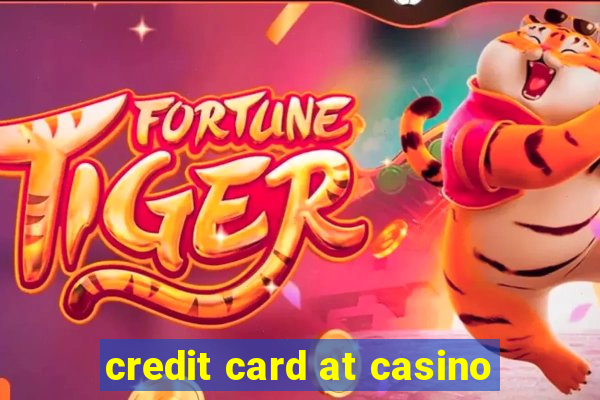 credit card at casino