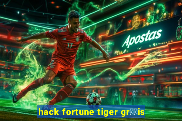 hack fortune tiger gr璋﹖is