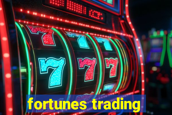 fortunes trading