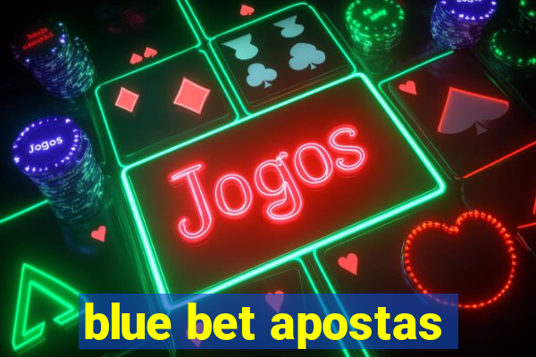 blue bet apostas