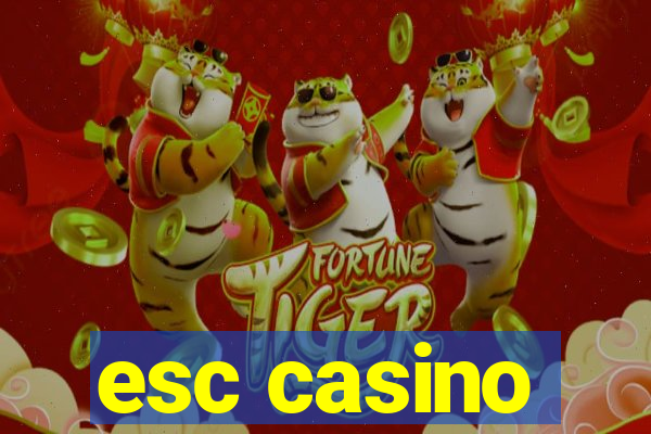 esc casino