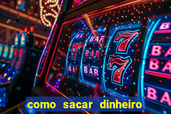 como sacar dinheiro no slots 777