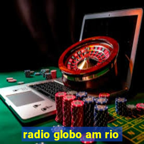 radio globo am rio