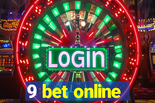 9 bet online