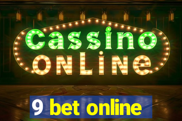 9 bet online