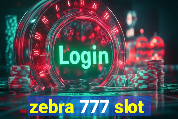 zebra 777 slot