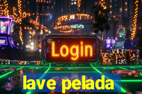 lave pelada